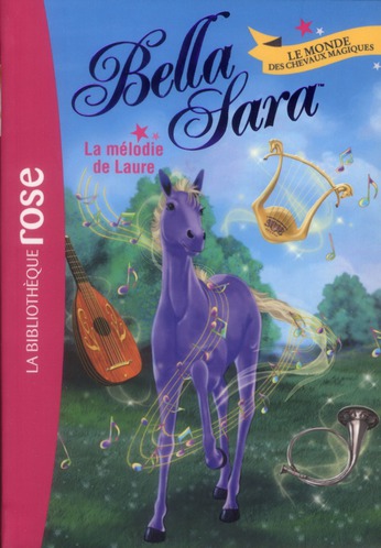 Bella Sara Tome 6 - la mélodie de Laure