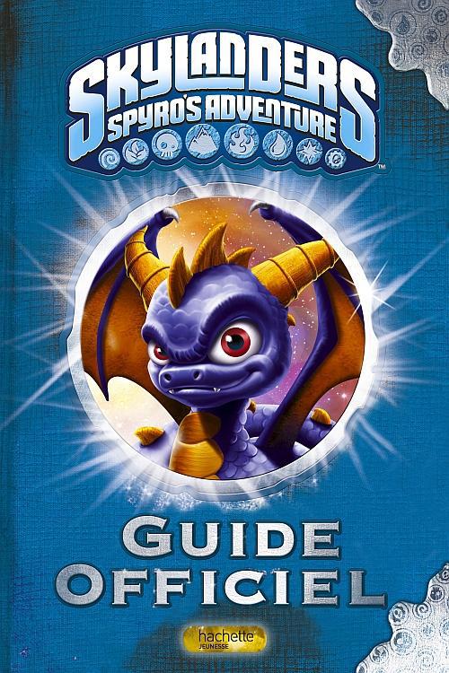 Skylanders - spyro's adventure - guide officiel