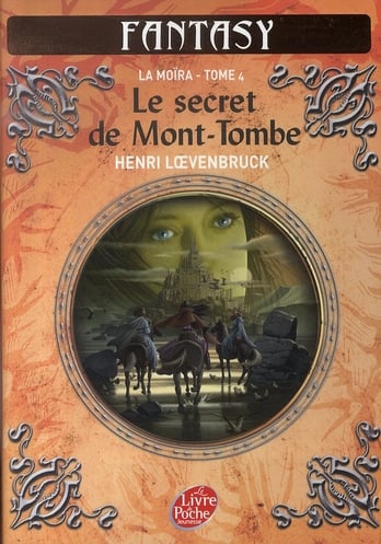 Le cycle des loups - la Moïra Tome 4 : le secret de mont-tombe