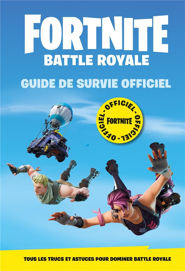 Fortnite officiel - battle royale - guide de survie