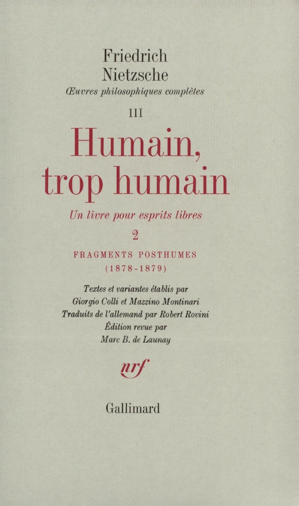 Friedrich Nietzsche Oeuvres Philosophiques Complètes - Tome 3, Fragments Posthumes (1878-1879) Humain, Trop Humain Tome 2