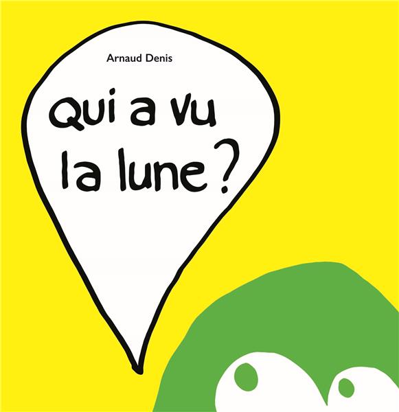 Qui a vu la lune ?