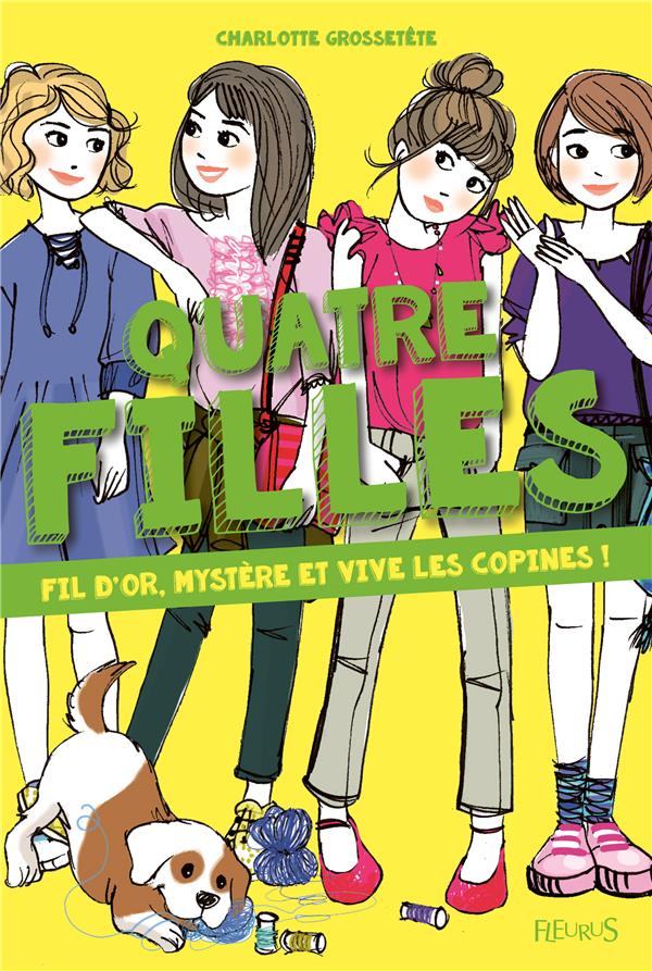 Quatre filles - fil d'or, mystère et vive les copines !