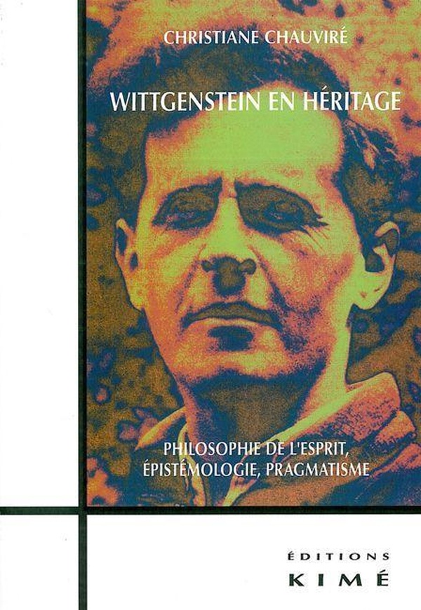 Christiane Chauviré Wittgenstein En Héritage - Philosophie De L'esprit, Épistémologie, Pragmatisme