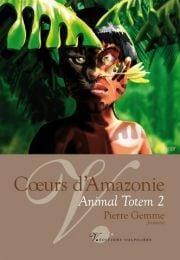 Animal totem t.2 : coeurs d'Amazonie