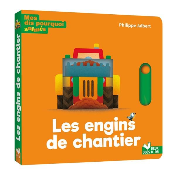 Mes dis pourquoi animés : les engins de chantier