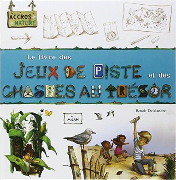 Le livre des jeux de piste et des chasses au trésor