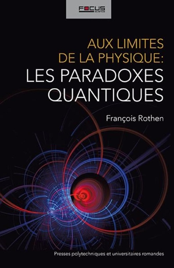 Rothen François Aux Limites De La Physique : Les Paradoxes Quantiques
