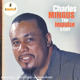 The Impulse Story : Charles Mingus