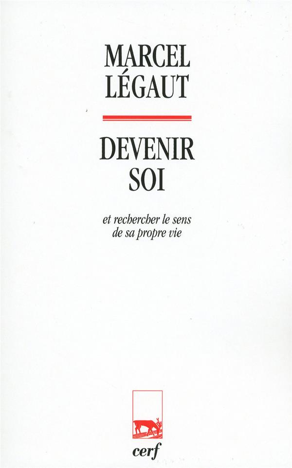Légaut Marcel Devenir Soi - Et Rechercher Le Sens De Sa Propre Vie