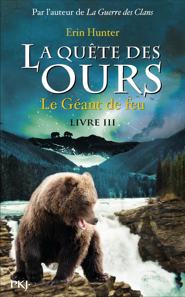 La quête des ours - cycle 1 Tome 3 : le géant de feu