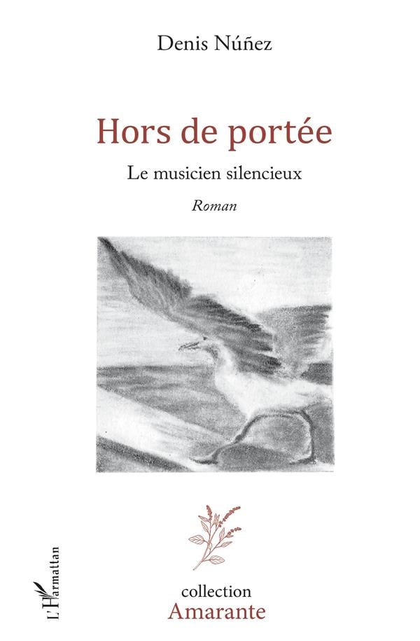 Nuñez Denis Hors De Portée - Le Musicien Silencieux