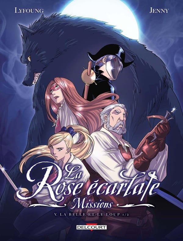 La rose écarlate - missions Tome 5 : la belle et le loup Tome 1