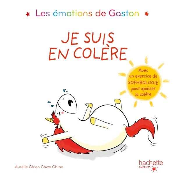 Gaston la licorne : les émotions de Gaston : je suis en colère