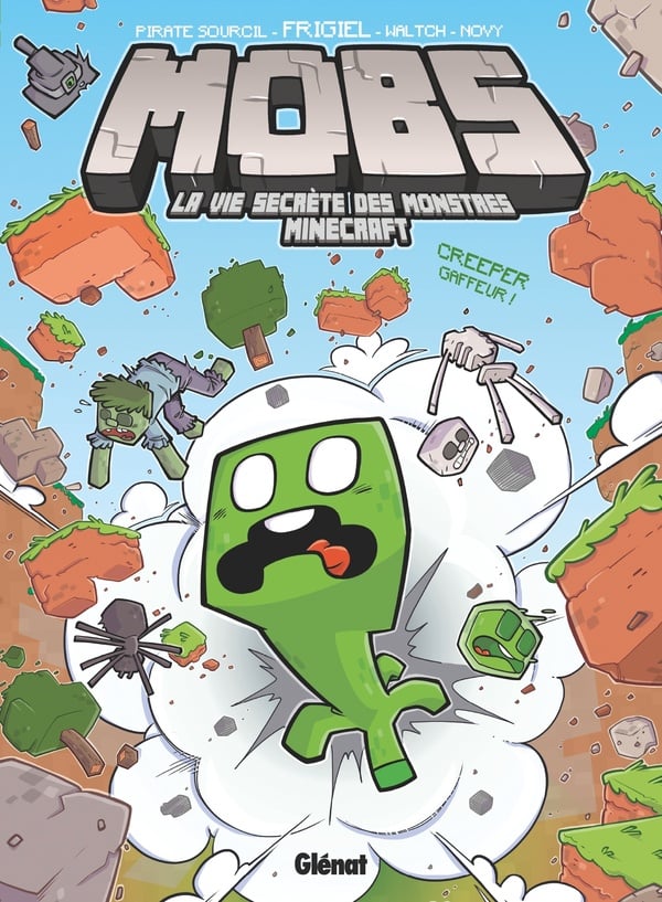 Mobs, la vie secrète des monstres Minecraft Tome 1 : creeper gaffeur !