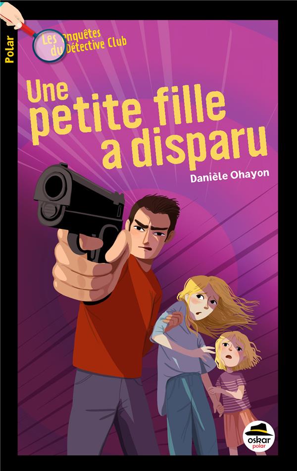 Les enquêtes du détective-club Tome 3 : une petite fille a disparu