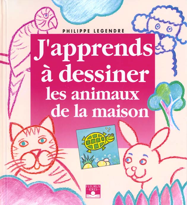 J'apprends à dessiner - les animaux de la maison