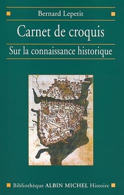 Carnet de croquis Sur la connaissance historique - Bernard Lepetit - Albin Michel - broch - Livre