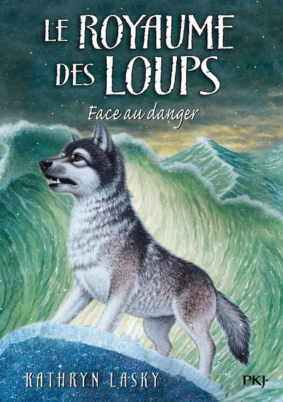 Le royaume des loups Tome 5 : face au danger