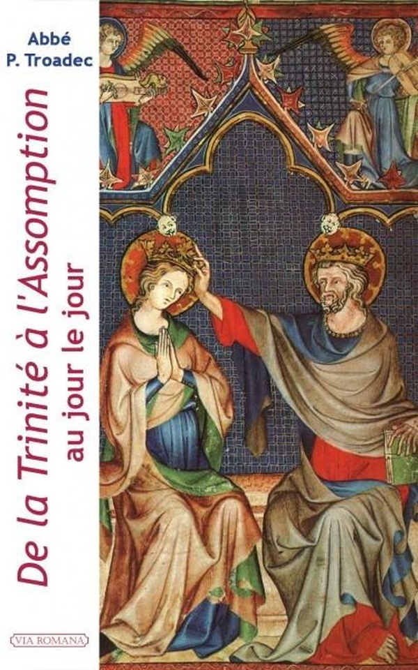 Troadec Patrick De La Trinité À L'assomption Au Jour Le Jour - Lectures Et Méditations Quotidiennes Pour Prier Seul Ou En Famille