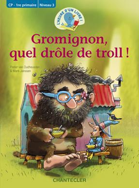 L'heure d'un livre ! - gromingnon, quel drôle de troll !  cp - 1re primaire niveau 3