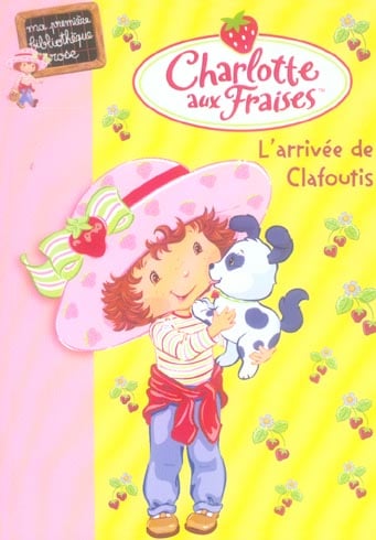 Charlotte aux Fraises Tome 4 : l'arrivée de Clafoutis