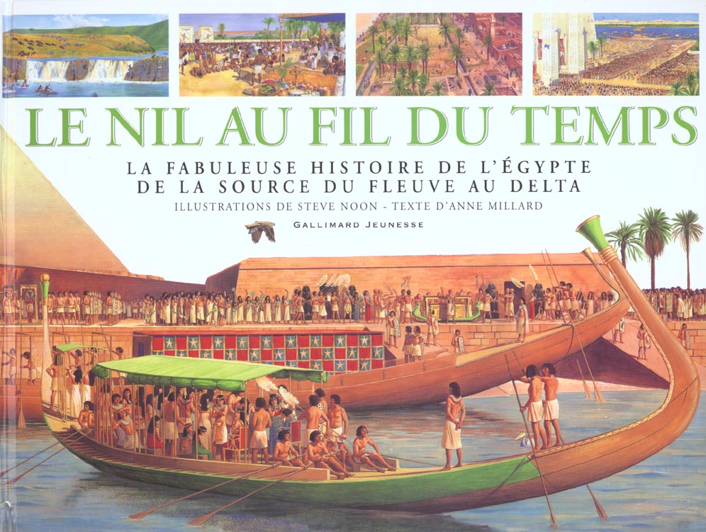 Le nil au fil du temps la fabuleuse histoire de l'egypte de la source du fleuve au delta - la fabule