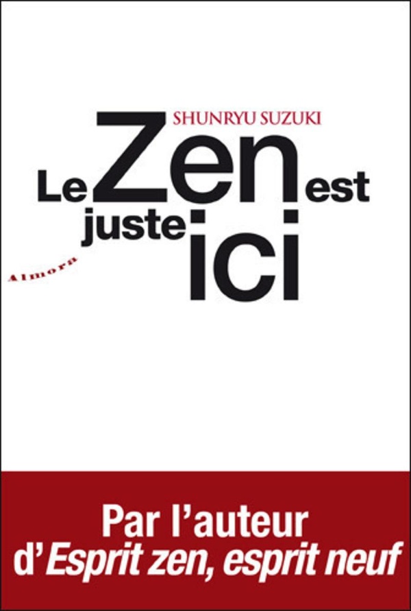 Suzuki Shunryu Le Zen Est Juste Ici