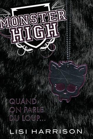 Monster High Tome 3 : quand on parle du loup...