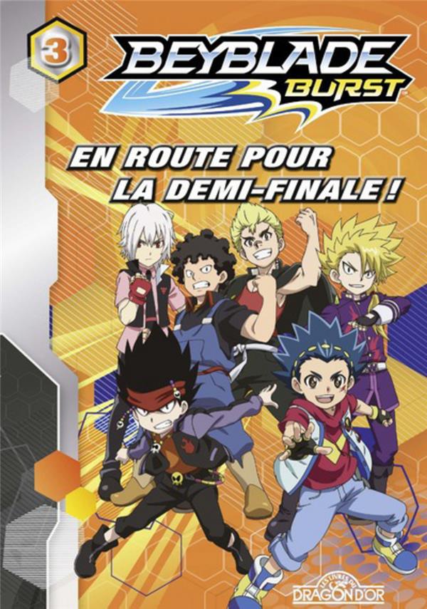 Beyblade - burst Tome 3 : en route pour la demi-finale !