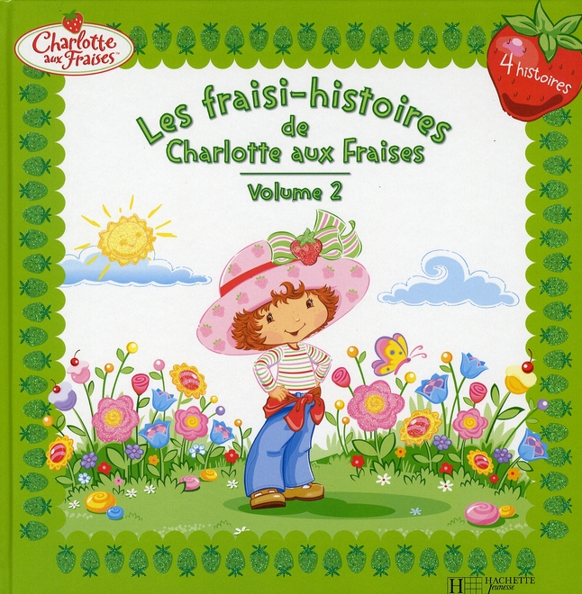 Charlotte aux Fraises : les fraisi-histoires de Charlotte aux Fraises t.2