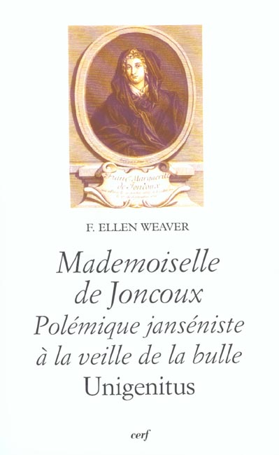 Weaver F-Ellen Mademoiselle De Joncoux - Polémique Janséniste À La Veille De La Bulle Unigenitus
