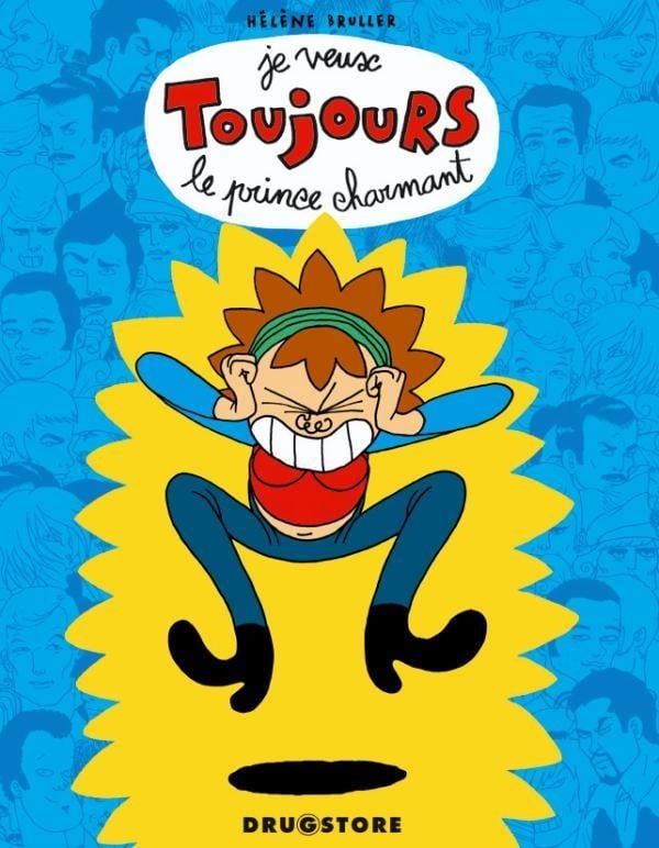 Hélène Bruller Je Veux Toujours Le Prince Charmant - Tome 2