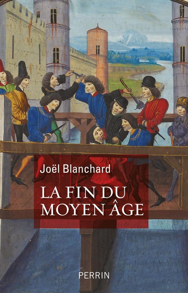 Blanchard Joël La Fin Du Moyen Age
