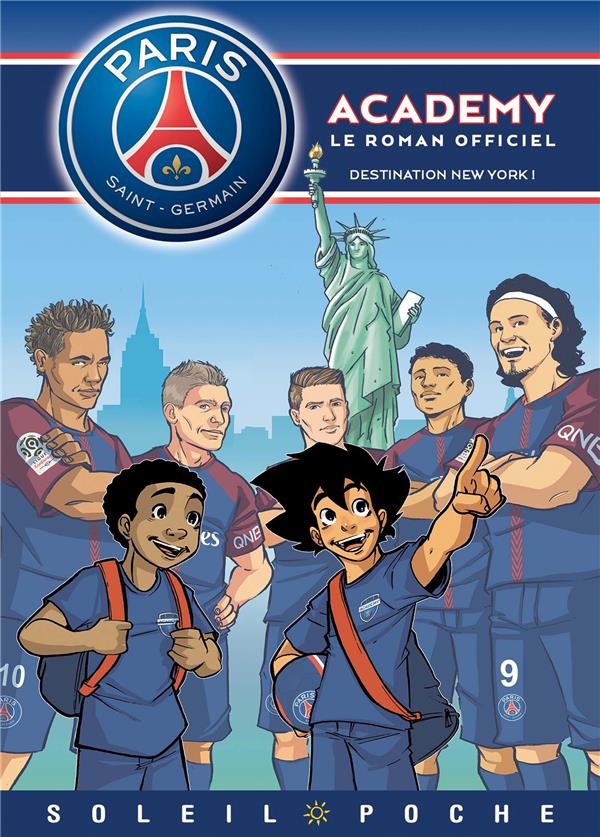 Paris Saint-Germain Academy - le roman offciel Tome 5 : destination New-York !