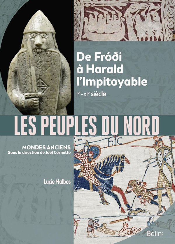 Les Peuples Du Nord - De Fróði À Harald L'impitoyable (Ier-Xie Siècle)