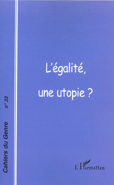 Collectif Cahiers Du Genre N° 33, 2002 - L'égalité, Une Utopie ?