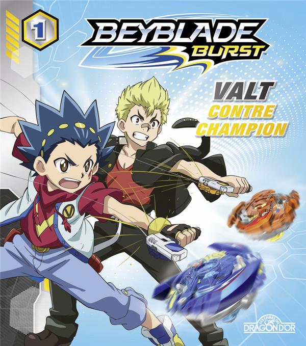 Beyblade - burst Tome 1 : Valt contre Champion