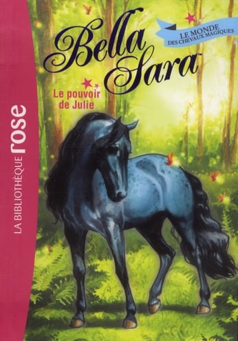 Bella Sara Tome 7 - le pouvoir de Julie