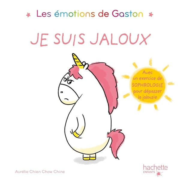 Gaston la licorne : les émotions de Gaston : je suis jaloux