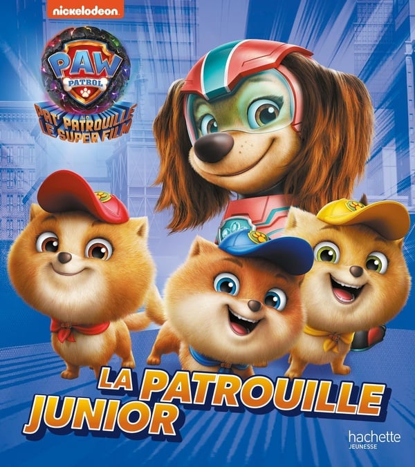 La Pat' Patrouille 2 (le super film) : la patrouille junior