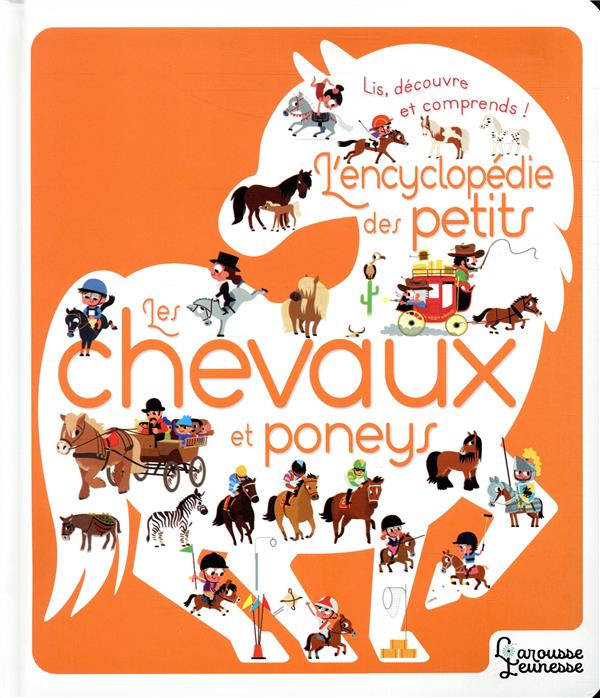 L'encyclopédie des petits - les chevaux et poneys