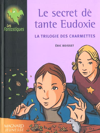 La trilogie des Charmettes Tome 1 : le secret de tante Eudoxie