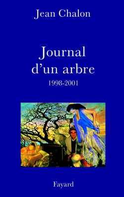 Jean Chalon Journal D'un Arbre 1998-2001