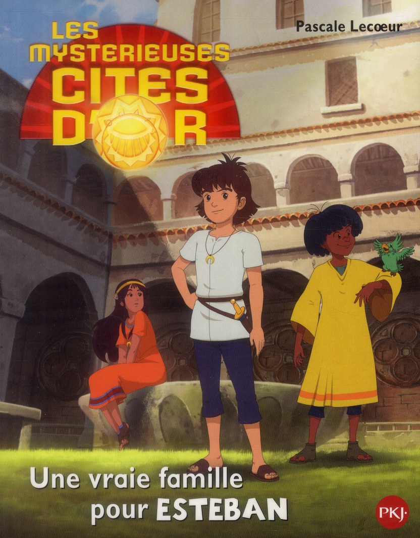 Les mystérieuses cités d'or saison 2 t.1 - une vraie famille pour Esteban