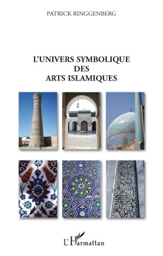 Ringgenberg Patrick L'univers Symbolique Des Arts Islamiques