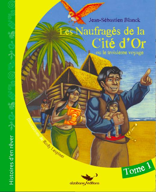 Les naufragés de la cité d'or Tome 1