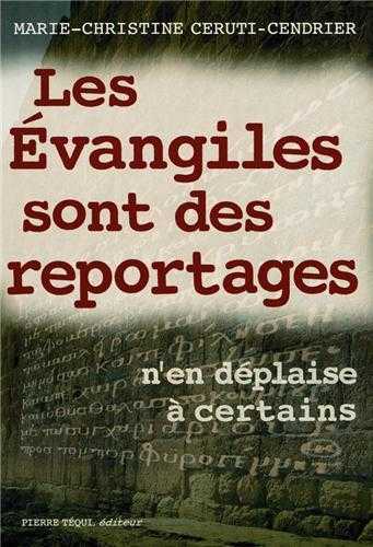 Ceruti-Cendrier Marie-C Les Évangiles Sont Des Reportages - N'en Déplaise À Certains