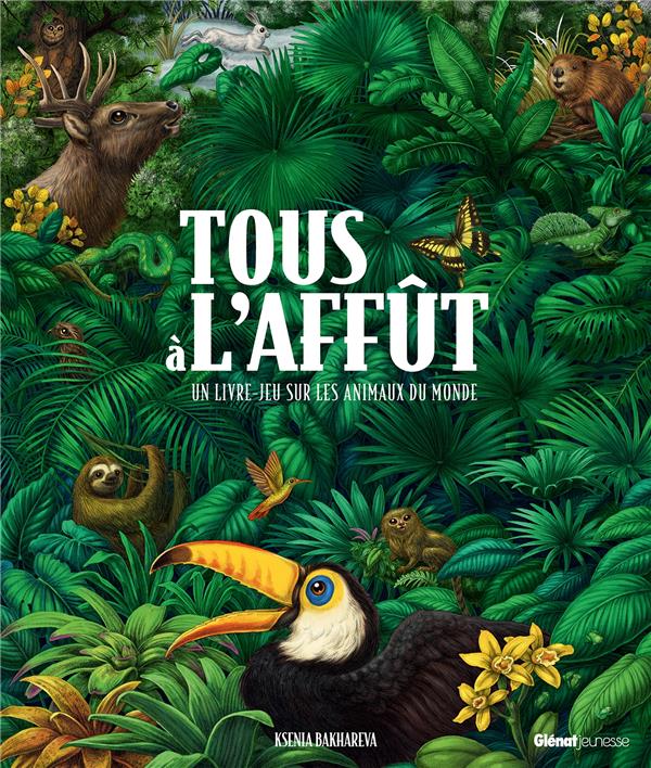 Tous à l'affût : Un livre-jeu sur les animaux du monde