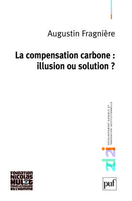 Fragniere Augustin La Compensation Carbone : Illusion Ou Solution ?